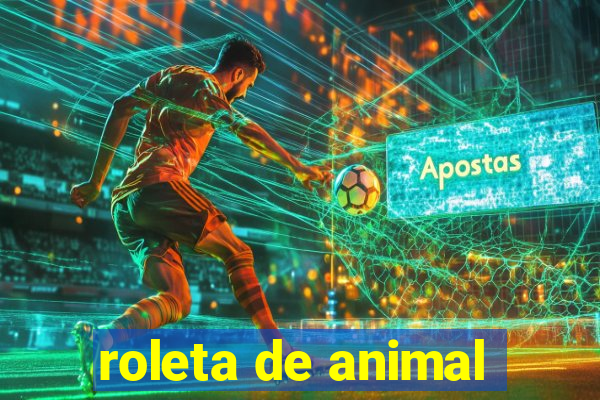 roleta de animal